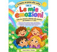 Le mie emozioni: Libro da colorare e attività sulle emozioni per bambini 4-7 anni