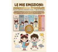 Le mie Emozioni. Pack Premium: Scoprire, vivere e trasformare le emozioni, insieme a Lia e Lino.