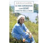 Le mie esperienze con Gesù vissute nella fede