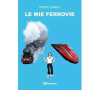 Le Mie Ferrovie - Primo Zanca - 2023