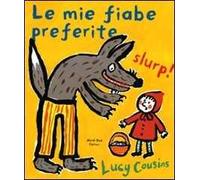 Le mie fiabe preferite. Ediz. illustrata