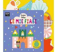 Le mie fiabe. Super baby. Ediz. a colori