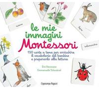 Le mie immagini Montessori. 150 carte a tema per arricchire il vocabolario del bambino e prepararlo alla lettura. Ediz. illustrata