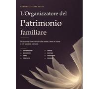 Le mie informazioni essenziali per i miei cari: Quaderno pratico per riunire documenti, conti, contatti, preferenze personali e indicazioni sugli accessi digitali.