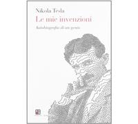 Le mie invenzioni. Autobiografia di un genio