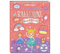 Le mie magiche ballerine. Scintille magiche. Ediz. a colori