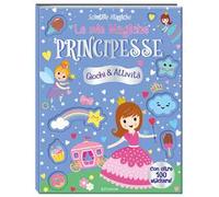 Le mie magiche principesse. Scintille magiche. Ediz. a colori