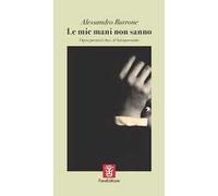 Le mie mani non sanno. Opera poetica I classificata al Narrapoetando