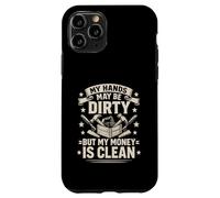 Le mie mani possono essere sporche ma i miei soldi sono puliti Mason Tuttofare Custodia per iPhone 11 Pro