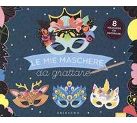 Le mie maschere da grattare. Ediz. a colori. Con gadget