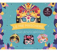 Le mie maschere delle principesse. Ediz. a colori. Con gadget