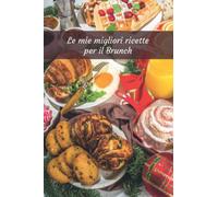 Le mie migliori ricette per il Brunch Notebook (quaderno da 120 pagine)