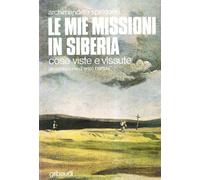 Le mie missioni in Siberia. Cose viste e vissute