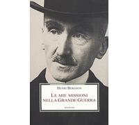 Le mie missioni nella grande guerra