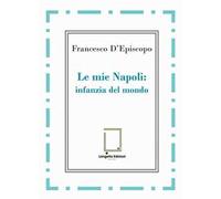 Le mie Napoli: infanzia del mondo