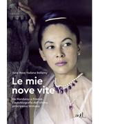 Le mie nove vite. Da Mandalay a Firenze. L'autobiografia dell'ultima principessa birmana