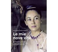 Le mie nove vite. Da Mandalay a Firenze. L'autobiografia dell'ultima princ...