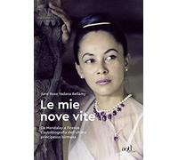 Le mie nove vite. Da Mandalay a Firenze. L'autobiografia dell'ultima principessa birmana