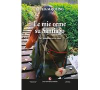 Le mie orme su Santiago. In cammino verso casa [Paperback] [Jun 06, 2025] Majoli