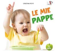 Le mie pappe. Ediz. a colori