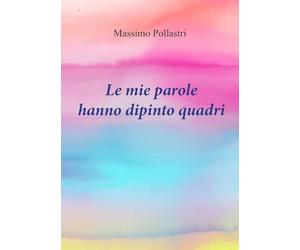 Le mie parole hanno dipinto quadri