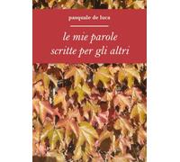 Le mie parole scritte per gli altri