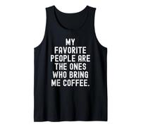 Le Mie Persone preferite Sono Quelle Che Mi Portano Il caffè Canotta