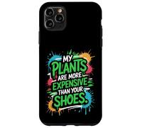 Le mie piante sono più costose delle tue scarpe Custodia per iPhone 11 Pro Max