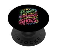 Le mie piante sono più costose delle tue scarpe PopSockets PopGrip Adesivo