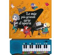 Le mie più grandi arie d'opera. Ediz. a colori. Con gadget
