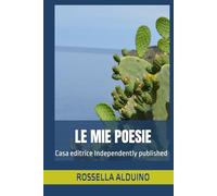 LE MIE POESIE: Casa editrice Independently published