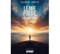 Le mie poesie. Ciò che amo