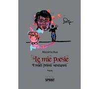 Le mie poesie. I miei primi vent'anni