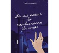 Le mie poesie lo cambieranno, il mondo