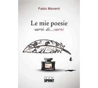 Le mie poesie. Versi di... versi