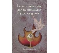 Le mie preghiere per la comunione e la cresima
