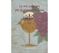 Le mie preghiere per la prima comunione. Ediz. illustrata