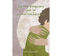 Le mie preghiere per la prima confessione