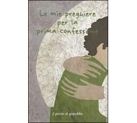 Le mie preghiere per la prima confessione