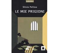 Le mie prigioni. Ediz. ad alta leggibilità. Con CD-Audio