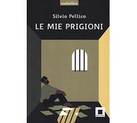 Le mie prigioni. Ediz. ad alta leggibilità. Con CD-Audio