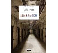 Le mie prigioni. Ediz. integrale. Con Segnalibro