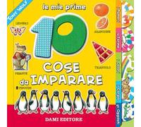 Le mie prime 10 cose da imparare. Ediz. illustrata