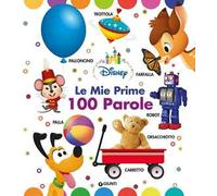 Le mie prime 100 parole. Disney baby. Ediz. a colori