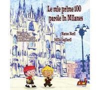 Le mie prime 100 parole in milanes. Con CD Audio