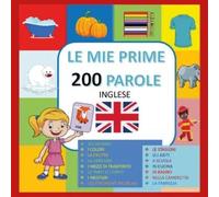 Le mie prime 200 parole in Inglese di Paola Giorgia Mormile, 2023, Youcanprin