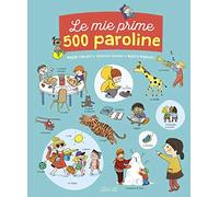 Le mie prime 500 paroline. Ediz. a colori
