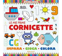 Le mie prime cornicette. I quaderni della maestra. Ediz. a colori