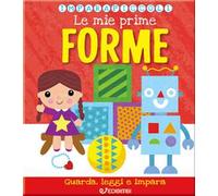Le mie prime forme. Imparapiccoli