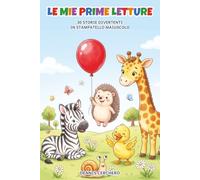 LE MIE PRIME LETTURE: 30 Storie brevi e divertenti in stampatello maiuscolo